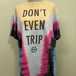 Don’t even trip tee